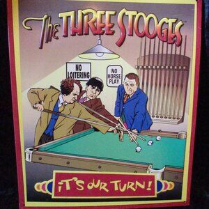 Vtg 1996 The Three Stooges Metal Tin Sign It's Our Turn Billiards 14" x 11.5"
